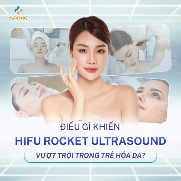 ✨ ĐIỀU GÌ KHIẾN HIFU ROCKET ULTRASOUND VƯỢT TRỘI TRONG TRẺ HÓA DA? ✨